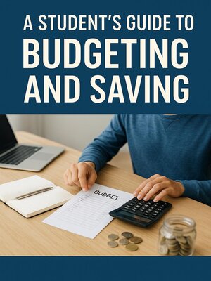 cover image of A Student's Guide to Budgeting and Saving
